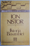 Cumpara ieftin Istoria Basarabiei &ndash; Ion Nistor