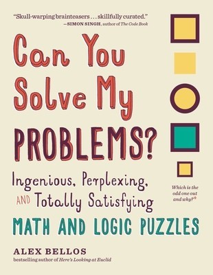 Can You Solve My Problems?: Ingenious, Perplexing, and Totally Satisfying Math and Logic Puzzles foto