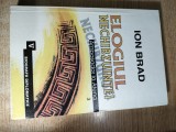 Ion Brad (autograf) - Elogiul nechibzuintei - Ciclul ,,Ambasador la Atena,, vol. 3 (Editura Viitorul Romanesc, 2002)