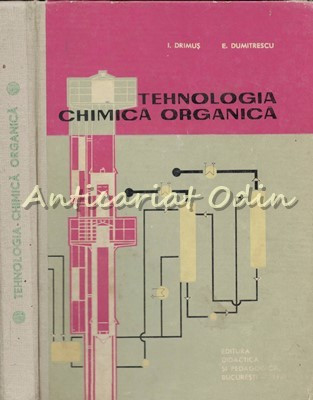 Tehnologia Chimica Organica - I. Drimus, E. Dumitrescu foto