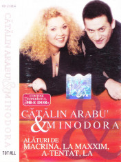 Caseta audio: Catalin Arabu&amp;#039; &amp;amp; Minodora ( 2001, originala, stare foarte buna ) foto