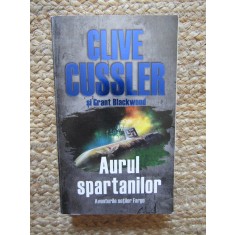 Aurul Spartanilor - Clive Cussler &amp; Grant Blackwood, 2012, Editura Litera, 415 Pagini - Roman de Aventuri