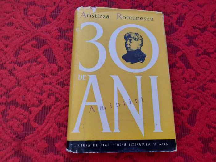 Aristizza Romanescu - 30 de ani. Amintiri CARTONATA RF1