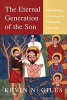 The Eternal Generation of the Son: Maintaining Orthodoxy in Trinitarian Theology foto