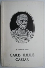 Caius Iulius Caesar &ndash; Vladimir Hanga