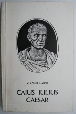 Caius Iulius Caesar &amp;ndash; Vladimir Hanga foto