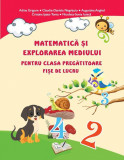 Fise de lucru clasa pregatitoare. Matematica si explorarea mediului | Adina Grigore, Claudia-Daniela Negritoiu