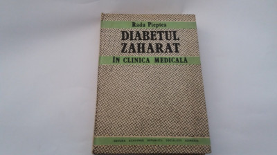 DIABETUL ZAHARAT IN CLINICA MEDICALA - Radu Pieptea R21 foto