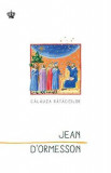 Calauza ratacitilor - Jean D&#039;Ormesson, Jean d&rsquo;Ormesson
