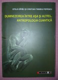 OTILIA S&Icirc;RBU, CRISTIAN TIBERIU POPESCU - DUMNEZEIREA &Icirc;NTRE AȘA ȘI ALTFEL