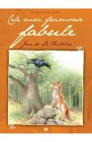 Cele mai frumoase fabule - La Fontaine, Esop, Grigore Alexandrescu - Editura Kreativ