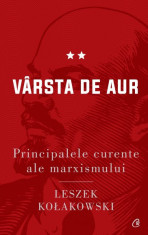 Principalele curente ale marxismului. Varsta de aur. Editia a II-a - Leszek Kołakowski foto