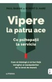 Vipere la patru ace - Paul Babiak, Robert D. Hare