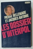 LES DOSSIERS D &#039;INTERPOL par PIERRE BELLEMARE et JACQUES ANTOINE , 1979 , PREZINTA URME DE UZURA