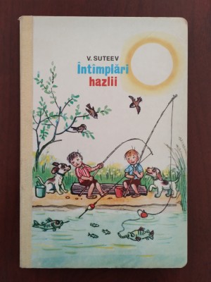 &amp;Icirc;nt&amp;acirc;mplări hazlii - V. Suteev - 1983 foto