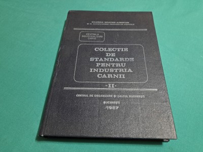 COLECȚIE DE STANDARDE PENTRU INDUSTRIA CĂRNII / VOL. II / 1987 * D foto