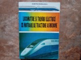 LOCOMOTIVE SI TRENURI ELECTRICE CU MOTOARE DE TRACTIUNE ASINCRONE - Dumitru Mihailescu, 1997