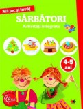 MA JOC SI INVAT. Sarbatori. Activitati integrate. 4-5 ani - Editura Litera