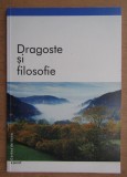 Dragoste si filosofie - antologie de studii