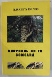 DOCTORUL DE PE COMOARA de ELISABETA ISANOS , 1999 , DEDICATIE *