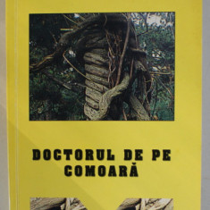 DOCTORUL DE PE COMOARA de ELISABETA ISANOS , 1999 , DEDICATIE *