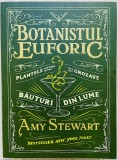 Botanistul euforic - Amy Stewart