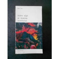 EDGAR PAPU - INTRE ALPI SI MAREA NORDULUI