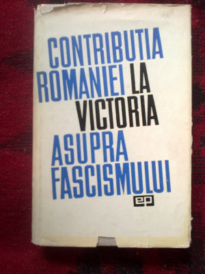 n2 Contributia Romaniei la victoria asupra fascismului - Ion Popescu Puturi foto
