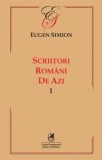 Cumpara ieftin Scriitori romani de azi. Volumul I/Eugen Simion, cartea romaneasca