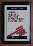 Opinia Publica. Strategii De Persuasiune Si Manipulare / Septimiu Chelcea (coord.)