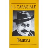 I. L.Caragiale - Teatru (Editia: 2005)