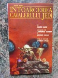 INTOARCEREA CAVALERULUI JEDI-JAMES KAHN