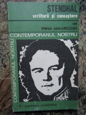 STENDHAL. SCRIITURA SI CUNOASTERE-IRINA MAVRODIN - CU DEDICATIE SI AUTOGRAF foto