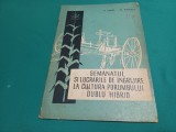 SEMĂNATUL ȘI LUCRĂRILE DE &Icirc;NGRIJIRE LA CULTURA PORUMBULUI DUBLU HIBRID * N.ȘARPE / 1961 * 2 2 4