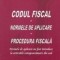 Codul fiscal, actualizat pana la 8 august 2010. Normele de aplicare. Procedura fiscala