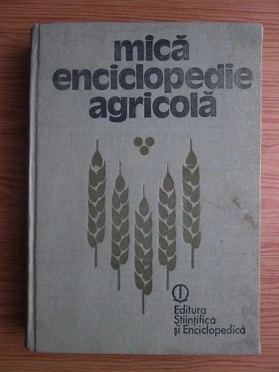 Gh. Bilteanu (coord. ) - Mica enciclopedie agricola