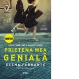 Prietena mea geniala. O prietenie care a marcat o viata. Copilaria. Adolescenta (primul volum din Tetralogia Napolitana) - Elena Ferrante, Cerasela Ba
