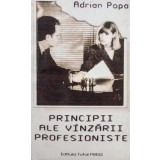 Adrian Popa - Principii ale vanzarii profesioniste