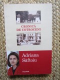 Cronica de Cotroceni - Adriana Saftoiu