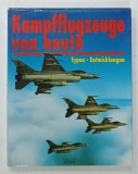 KAMPFFLUGZEUGE VON HEUTE (AVIOANE DE LUPTA DE AZI ) , ALBUM ILUSTRAT CU TEXT IN LIMBA GERMANA , 1998