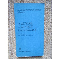 O ISTORIE A MUZICII UNIVERSALE - CHRISTIAN FRIEDRICH DANIEL SCHUBART