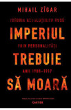 Imperiul trebuie să moară. Istoria revoluțiilor ruse prin personalități, anii 1900&ndash;1917, Cartier