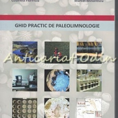 Ghid Practic De Paleolimnologie - Gabriela Florescu - Tiraj: 200 Exemplare