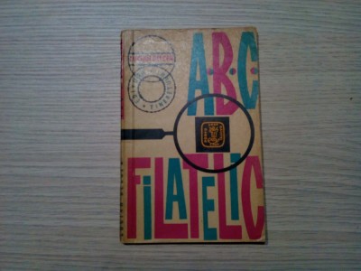 ABC FILATELIC - Mic Indrumar Practic de Filatelie - Lucian Belcea -1965,128 p. foto