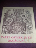 Carte Ortodoxa de Rugaciuni pt.trebuintele si folosul crestinului Ortodox,TEOCTI