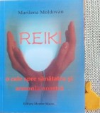 REIKI o cale spre sanatatea si armonia noastra Marilena Moldovan