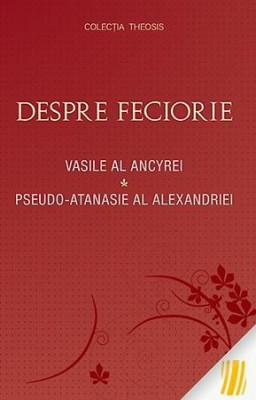 Despre feciorie - Vasile al Ancyrei, Pseudo Atanasie al Alexandriei foto