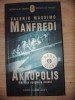 Akropolis: Mareata epopee a Atenei - Valerio Massimo Manfredi, Allfa, 2004, Roman istoric