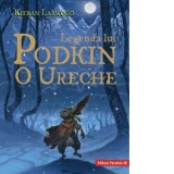 Legenda lui Podkin O Ureche. Seria Saga celor Cinci Taramuri. Cartea I - Viorel Zaicu, Kieran Larwood