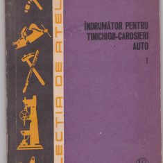 INDRUMATOR PENTRU TINICHIGII - CAROSIERI AUTO, VOL I, H. FREIFELD, ED. TEHNICA